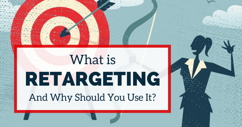 What is retargeting and why you should use it?