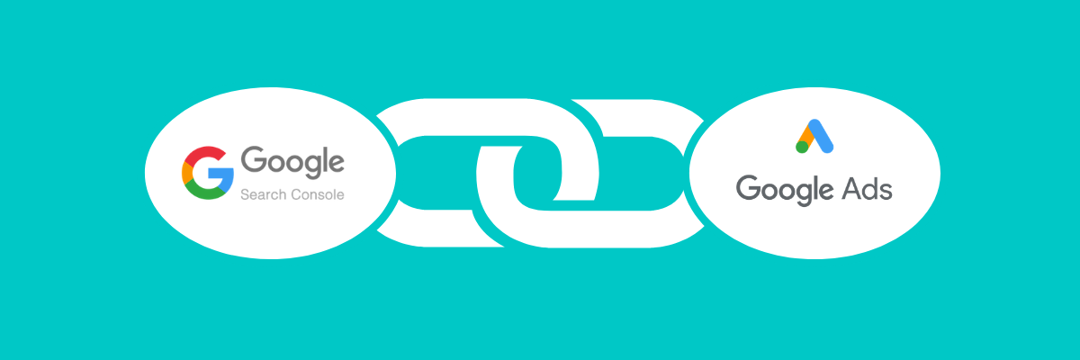 Why Should You Link Your Google Ads Account to Search Console?