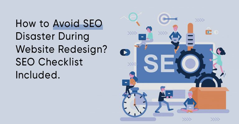 How to Avoid SEO Disaster During a Website Redesign? SEO checklist included