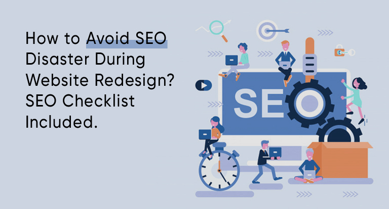 How to Avoid SEO Disaster During a Website Redesign? SEO Checklist Included